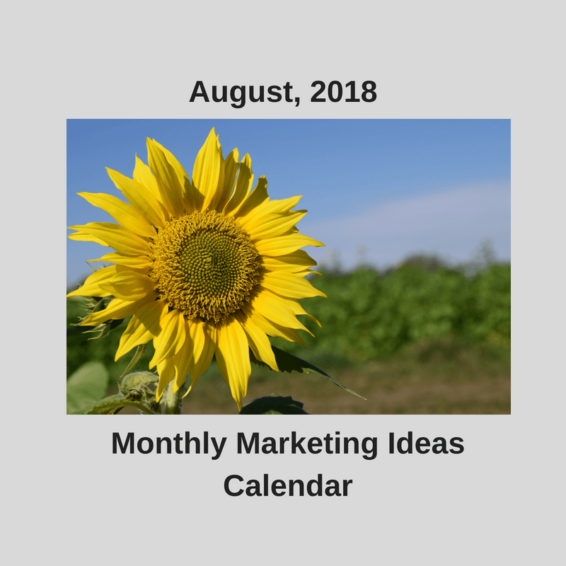 August 2018 Marketing Idea Calendar Small Business Marketing