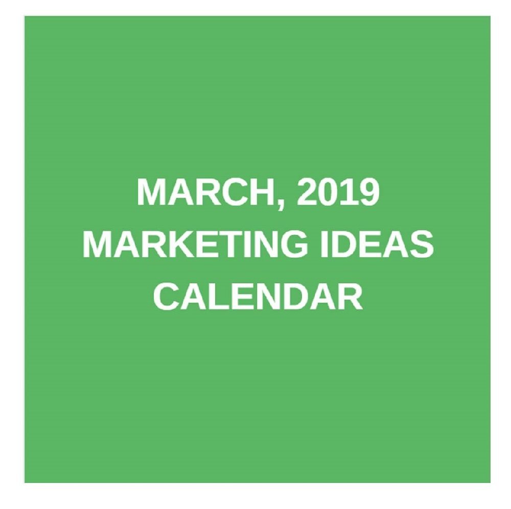 Marketing ideas calendar March 2019