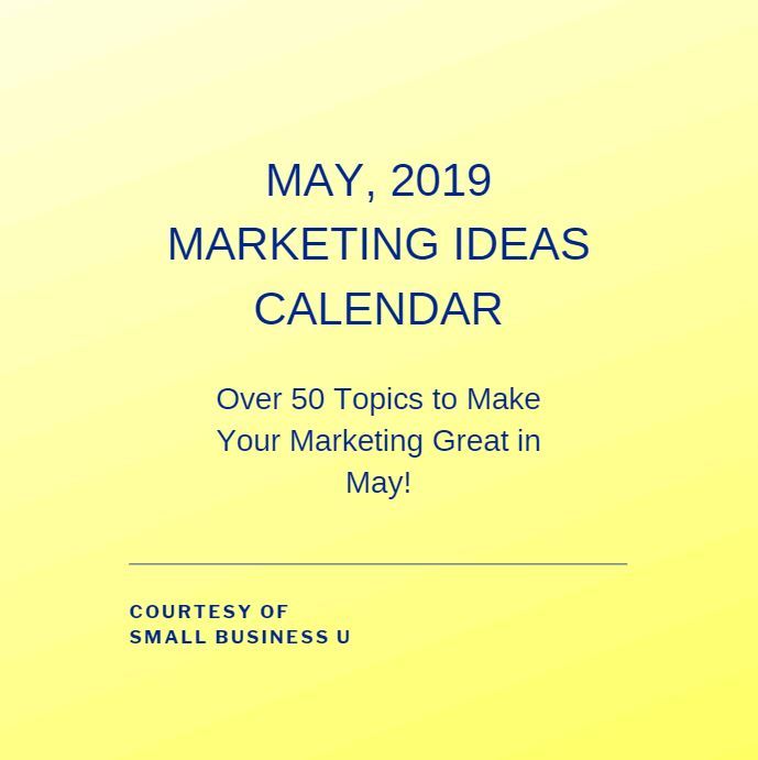 Marketing Ideas Calendar for May, 2019 Small Business Marketing