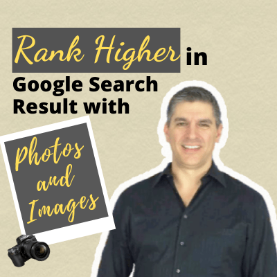 Rank Higher in Google with Photos and Images